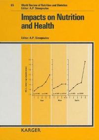 World Review of Nutrition and Dietetics: v. 65 Impacts on Nutrition and Health (h�ftad)