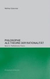 Philosophie als Theorie der Rationalit�t 2 (h�ftad)