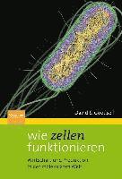 Wie Zellen Funktionieren: Wirtschaft Und Produktion in Der Molekularen Welt (inbunden)