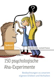 150 Psychologische AHA-Experimente: Beobachtungen Zu Unserem Eigenen Erleben Und Verhalten (h�ftad)