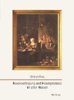Hexenverfolgung und Hexenprozesse im alten Hessen (h�ftad)