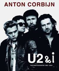 Anton Corbijn U2 And I (inbunden)