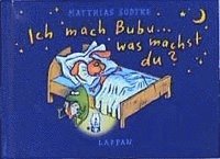 Ich mach Bubu, was machst du? (inbunden)