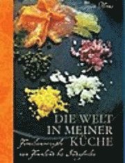 Die Welt in meiner K�che (inbunden)