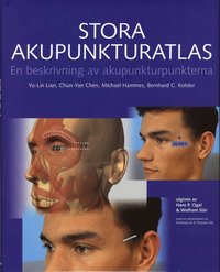 Stora akupunkturatlas : en beskrivning av akupunkturpunkterna (inbunden)