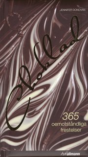 Choklad : 365 oemotst�ndliga frestelser (inbunden)