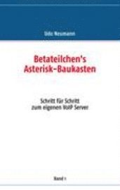 Betateilchen's Asterisk-Baukasten (h�ftad)