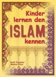 Kinder lernen den Islam kennen (inbunden)