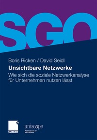 Unsichtbare Netzwerke: Wie Sich Die Soziale Netzwerkanalyse F R Unternehmen Nutzen L Sst (h�ftad)