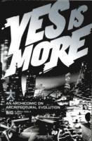 Yes is More: An Archicomic on Architectural Evolution (h�ftad)
