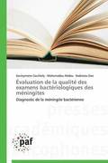 Evaluation de la Qualite Des Examens Bacteriologiques Des Meningites