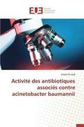 Activite Des Antibiotiques Associes Contre Acinetobacter Baumannii