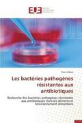 Les Bact ries Pathog nes R sistantes Aux Antibiotiques