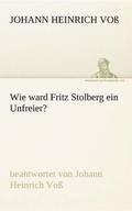 Wie Ward Fritz Stolberg Ein Unfreier?