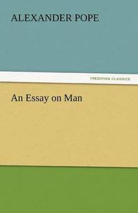 Pope s Poems and Prose An Essay on Man: Epistle I Summary