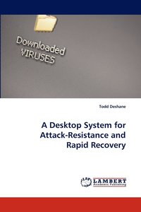 A Desktop System For Attack-Resistance A (h�ftad)