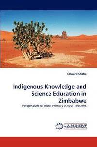 Indigenous Knowledge and Science Education in Zimbabwe