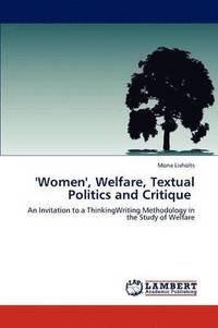 'Women', Welfare, Textual Politics and Critique (h�ftad)