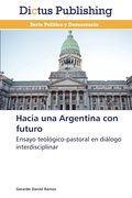 Hacia una Argentina con futuro