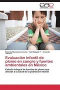Evaluacion Infantil de Plomo En Sangre y Fuentes Ambientales En Mexico