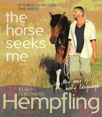 It's Not I Who Seek the Horse, the Horse Seeks Me (h�ftad)