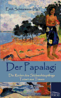 Die Reden des S�dseeh�uptlings Tuiavii aus Tiavea (h�ftad)