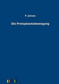 Die Protoplasmabewegung (h�ftad)