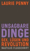 Unsagbare Dinge. Sex Lügen und Revolution - Archiv