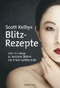 Scott Kelbys Blitz-Rezepte