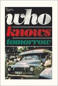 Who Knows Tomorrow (inbunden)
