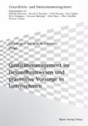 Qualit�tsmanagement im Gesundheitswesen und pr�ventive Vorsorge in Unternehmen (inbunden)