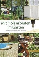 Mit Holz arbeiten im Garten (inbunden)