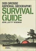 Der groe National Geographic Survival Guide