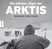 Die letzten J�ger der Arktis (inbunden)