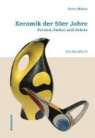 Keramik der 50er Jahre: Formen, Farben Und Dekore: Ein Handbuch (inbunden)