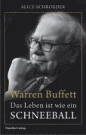 Warren Buffett - Das Leben ist wie ein Schneeball (h�ftad)