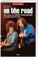 On the Road. Mein Leben mit Rory Gallagher und Nine Below Zero