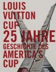 Die Geschichte des Louis-Vuitton-Cup (h�ftad)