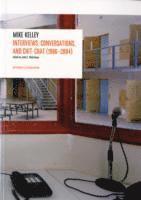 Interviews by Mike Kelley (1986-2004) (h�ftad)