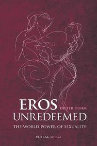 Eros Unredeemed (h�ftad)