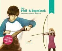 Mein Pfeil- und Bogenbuch (inbunden)