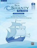 Sea Shanty Play-Alongs for Accordion, Opt. Piano: Ten Sea Shanties to Play Along. from Aloha 'Oe, La Paloma, Santiana Via Sloop John B., the Drunken S
