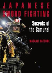 The Art of Japanese Sword Fighting (inbunden)