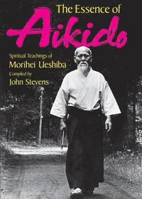 Essence of Aikido (h�ftad)