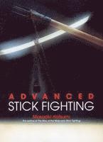 Advanced Stick Fighting (inbunden)