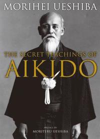Secret Teachings of Aikido (inbunden)