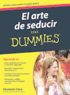 El Arte de Seducir Para Dummies