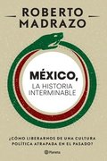 Mexico: La Historia Interminable