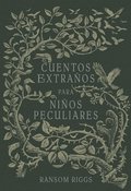 Cuentos Extraos Para Nios Peculiares/ Tales of the Peculiar