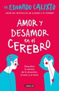 Amor Y Desamor En El Cerebro / Love and Lack of Love in the Brain